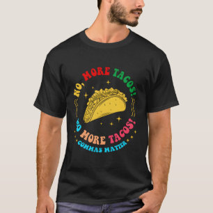 Camiseta Chega De Tacos Não Mais Tacos Comas Matam Gramátic