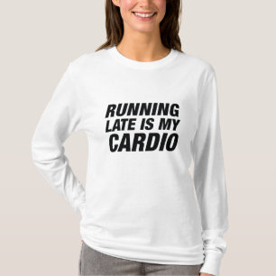 Camiseta Chegando Atrasado É Meu Cardio
