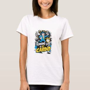 Camiseta Chegando Atrasado É Meu Cardio - Design de Cartoon