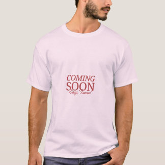 Camiseta Chegando Em Breve | Camisa engraçada com
