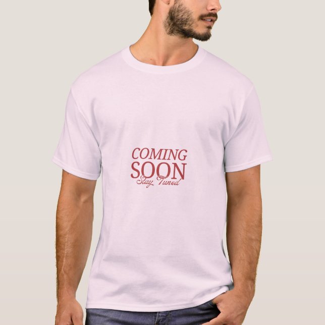 Camiseta Chegando Em Breve | Camisa engraçada com  (Frente)