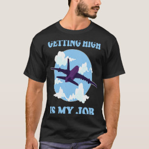 Camiseta Chegar Alto É Meu Trabalho Piloto De Avião