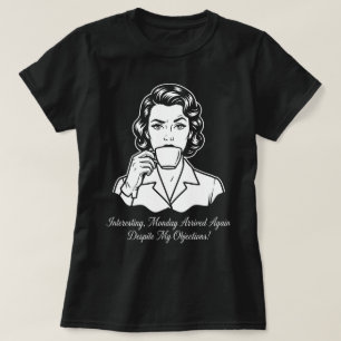 Camiseta Chegou a Segunda-Feira Novamente Retro Sarcástico