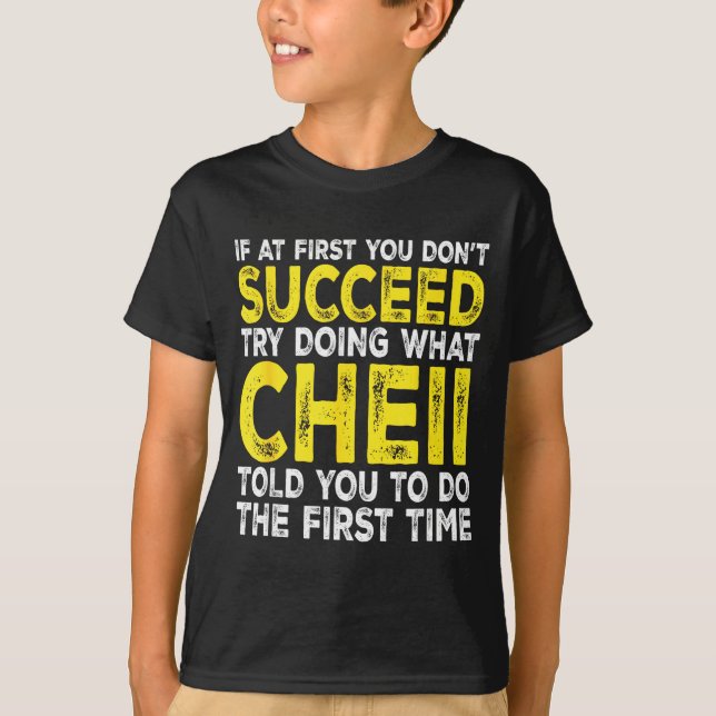 Camiseta Cheii - If At First You Don't Succeed Try Doing Wh (Frente)