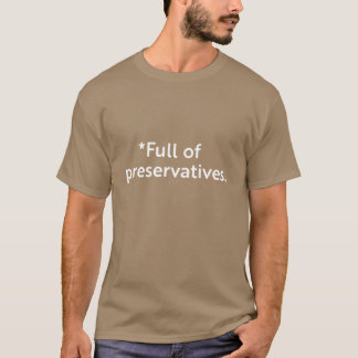 Camiseta Cheio de conservantes