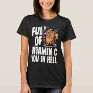Camiseta Cheio De Vitamina C Você No Inferno