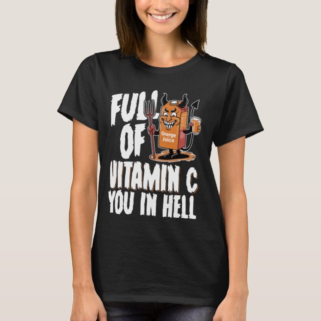 Camiseta Cheio De Vitamina C Você No Inferno (Frente)