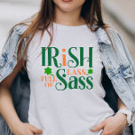 Camiseta Cheio Irlandês De Sass Funny Dia de São Patrício<br><div class="desc">Cheio Irlandês De Dia de São Patrício Engraçado. Se você é um Cheio de Sass? Então esta Rua do Dia do Patrick é perfeita para você! A única coisa a vestir para celebrar a terra dos duendes nas Ruas. Verde e laranja.</div>