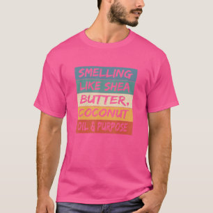 Camiseta Cheirando como Manteiga de Karité Óleo de Coco e P