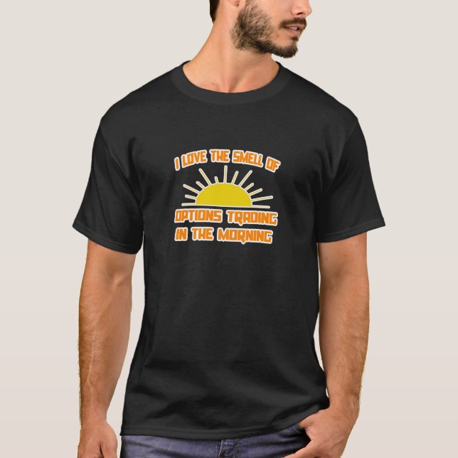 Camiseta Cheiro de opções de negociação pela manhã (Frente)