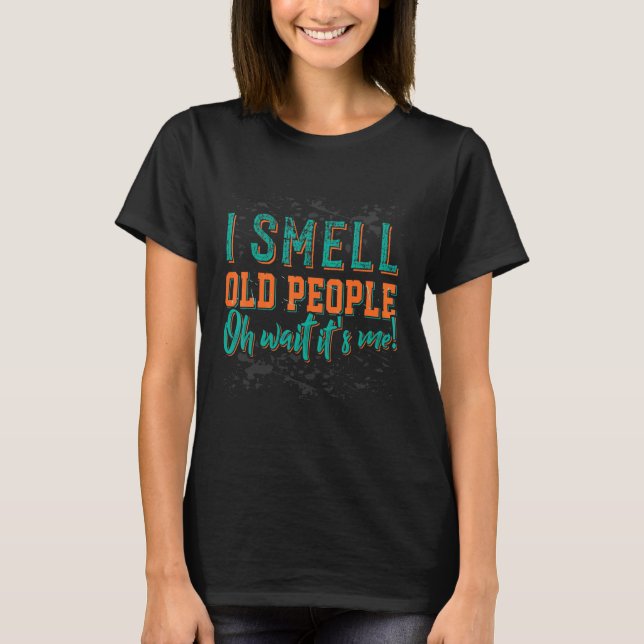 Camiseta Cheiro Pessoas Velhas. É A Minha Reforma. (Frente)