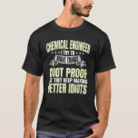 Camiseta Chemical Process Engineering Science Bett<br><div class="desc">Ciências de Engenharia de Processos de Engenheiros Químicos Melhores Idiotas</div>