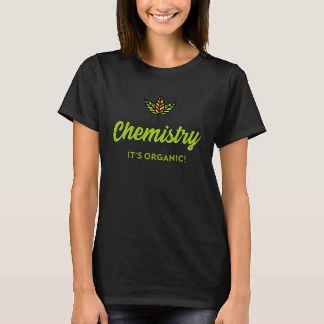 Camiseta Chemistry  It s Organic (Frente)
