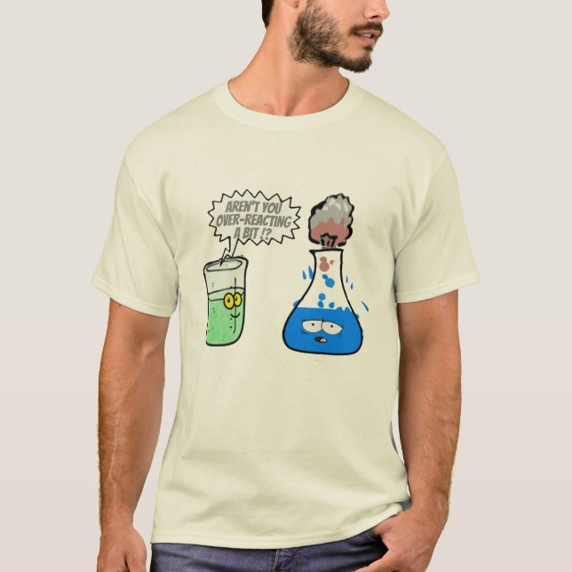Camiseta  Chemistry Pun Over-reacting a bit Funny. T-Shirt (Frente)
