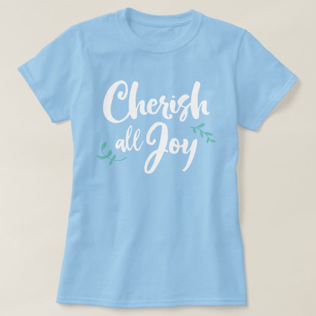 Camiseta Cherish All Joy T-Shirt (Frente do Design)