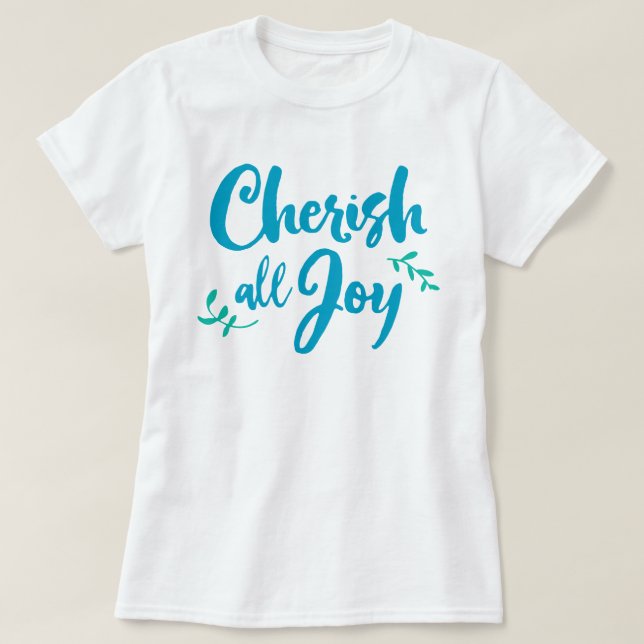 Camiseta Cherish All Joy T-Shirt (Frente do Design)