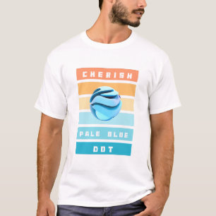 Camiseta Cherish Pale Blue Dot para o Dia da Terra