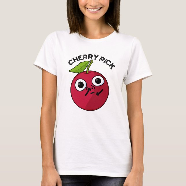 Camiseta Cherry Pick Funny Fruta Pun (Frente)