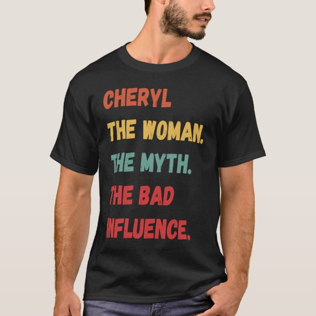 Camiseta Cheryl A Mulher O Mito A Má Influência (Frente)