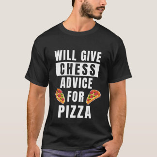 Camiseta Chess Advice For Pizza Board Game Player Chess