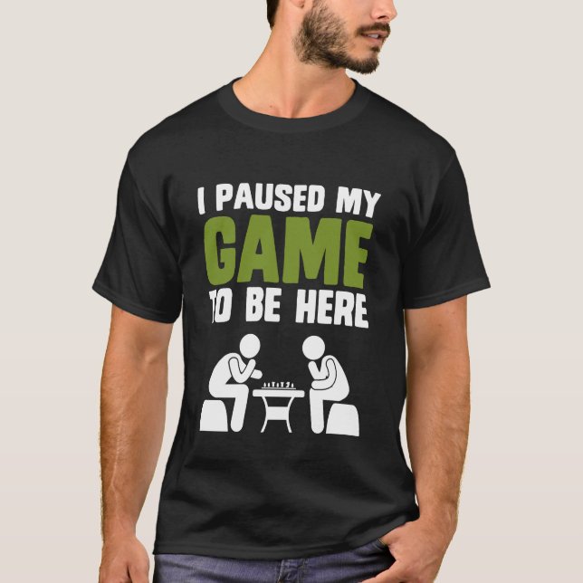 Camiseta Chess eu pausei meu jogo para ficar aqui engraçado (Frente)