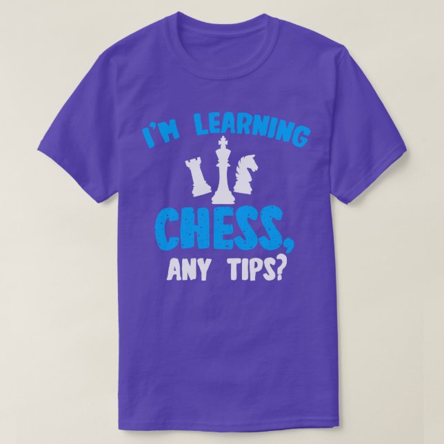 Camiseta Chess Im Learning Chess Any Tips (Xingas de aprend (Frente do Design)