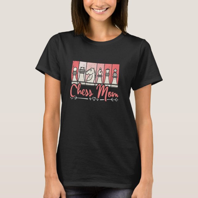 Camiseta Chess Mãe Jogador De Xadrez Dia de as mães Mulhere (Frente)
