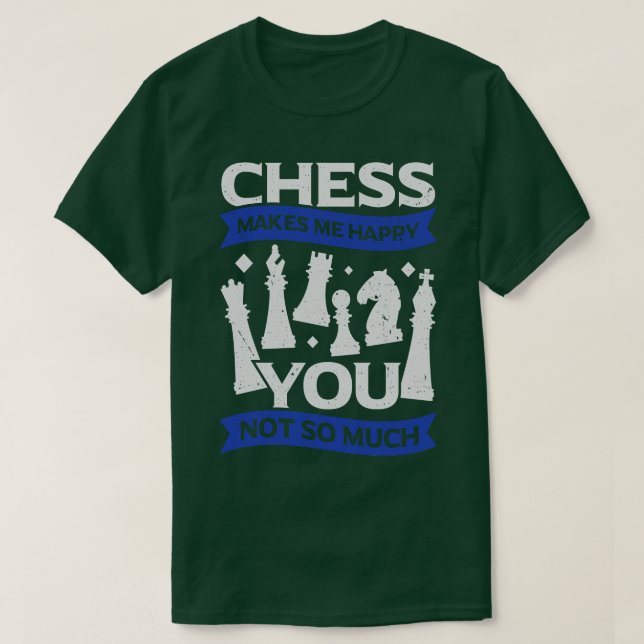 Camiseta Chess Me Faz Feliz Você Não (Frente do Design)