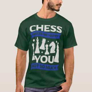 Camiseta Chess Me Faz Feliz Você Não