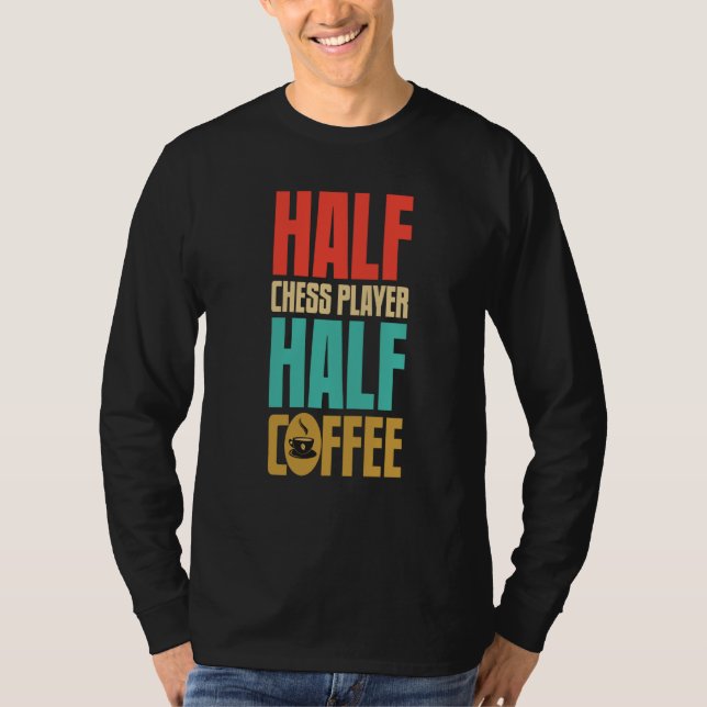 Camiseta Chess Player  For Coffee (Frente)