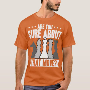 Camiseta Chess, Você Tem Certeza Dessa Movimentação