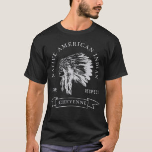 Camiseta Cheyenne Tribe Native American Indian Pride Rspect