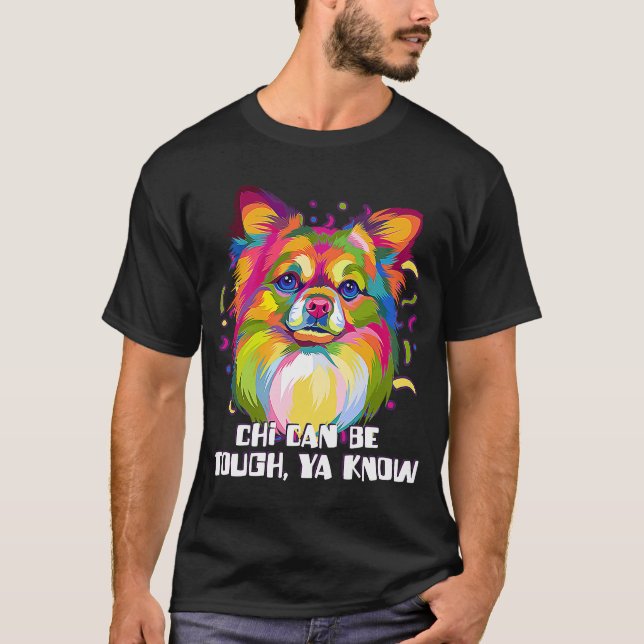 Camiseta Chi Pode Ser Duro Ya Conhece Chihuahua Humor Chiwa (Frente)