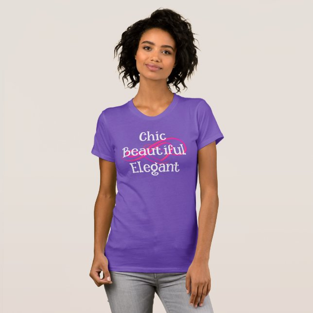 Camiseta Chic, Beautiful, Elegant T-Shirt (Frente Completa)