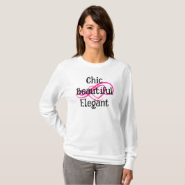 Camiseta Chic, Beautiful, Elegant T-Shirt