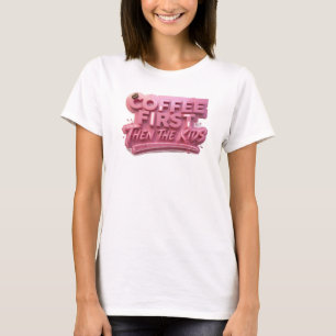 Camiseta Chic CAFE PRIMEIRO ENTÃO AS CRIANÇAS Design Origin