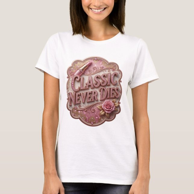 Camiseta Chic Pink CLASSIC NEVER DIES Statement (Frente)