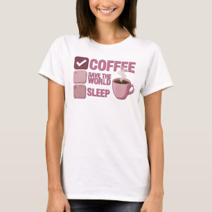 Camiseta Chic Rosa CAFÉ PRIMEIRO SALVAR O MUNDO Declaração