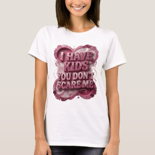Camiseta Chic Rosa TENHO FILHOS VOCÊ NÃO ME ESCANTEIA