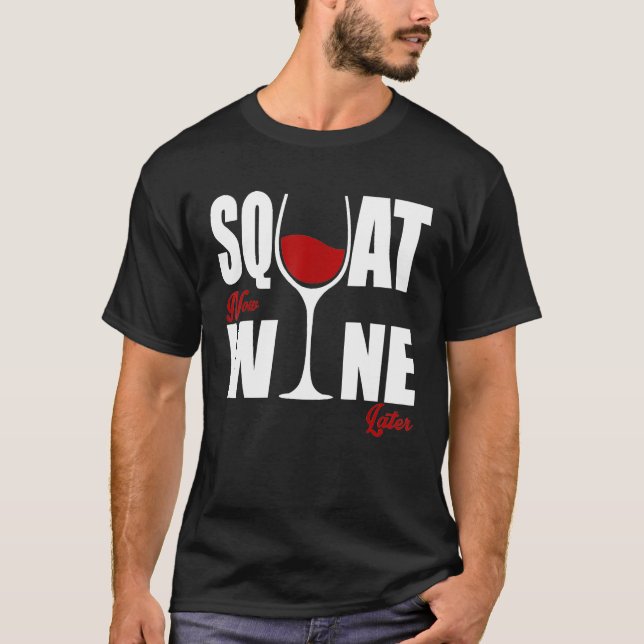 Camiseta Chic Wino Squat Now Wine Mais Tarde (Frente)