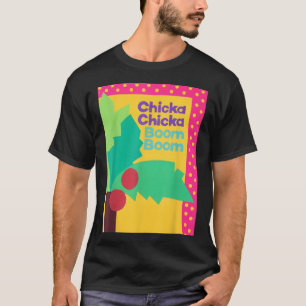 Camiseta Chicka Chicka Boom Boom T-Shirt