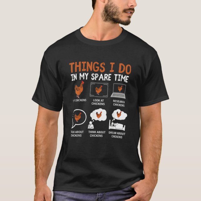 Camiseta Chicken 6 Things I Do In My Spare Time Chickens  2 (Frente)