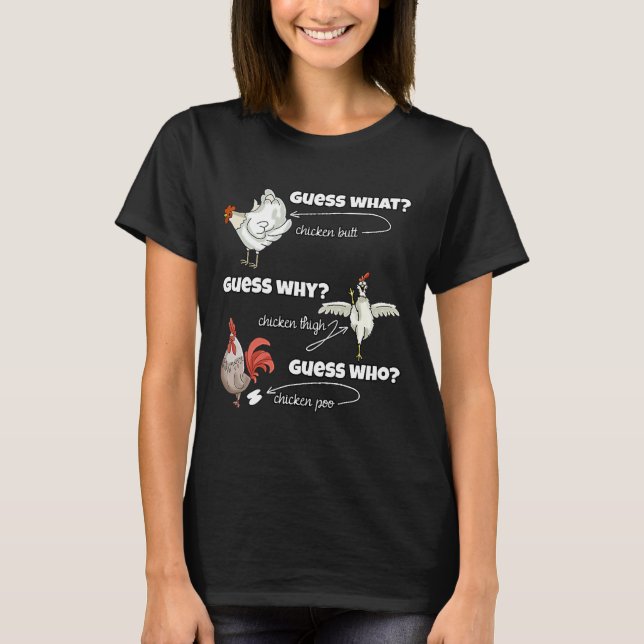 Camiseta Chicken Butt Guess Why Chicken   (Frente)
