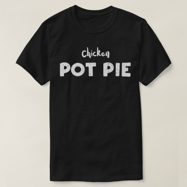 Camiseta Chicken Chicken Pot Pie  Baking Sayings  (Frente do Design)