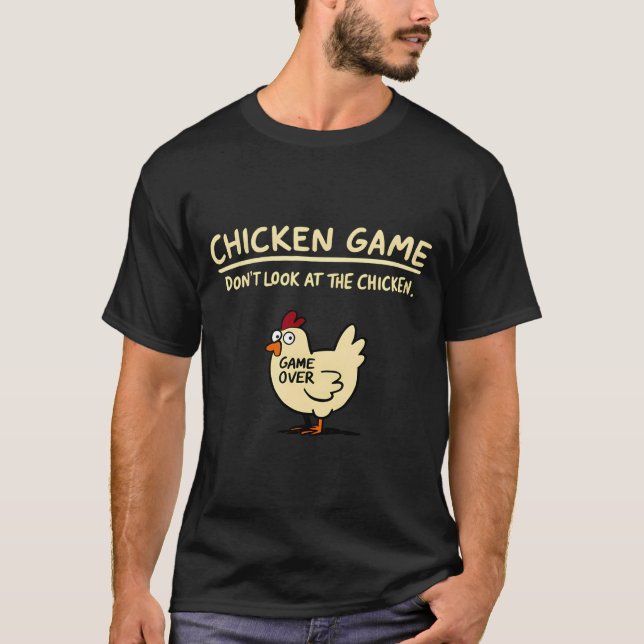 Camiseta Chicken Game Dont Look At The Chicken Funny Chick  (Frente)