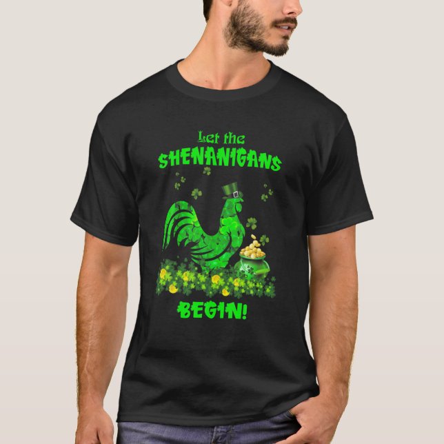 Camiseta Chicken Let The Shenanigans Begin Gift For Patrick (Frente)
