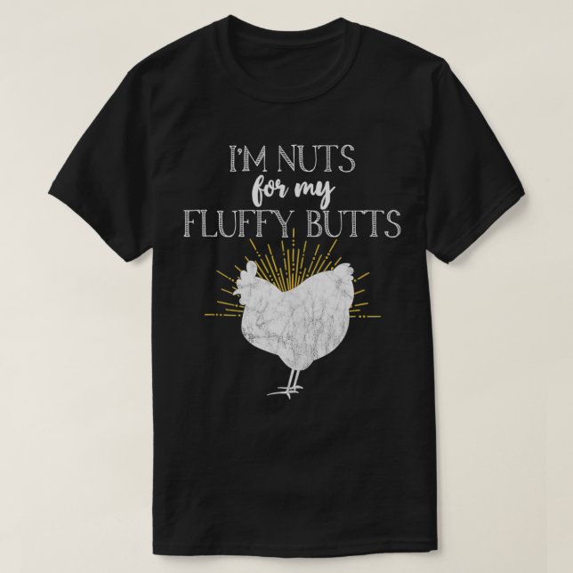 Camiseta Chicken Mom I'm Nuts For My Fluffy Butts Funny  (Frente do Design)