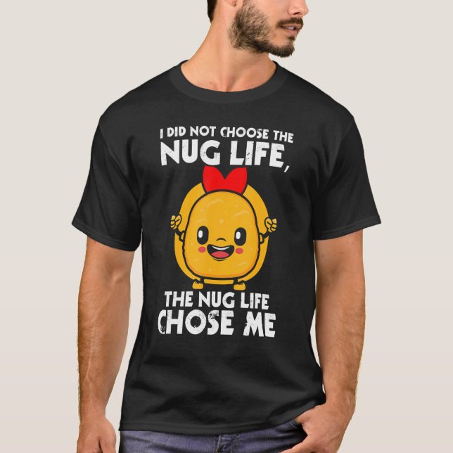 Camiseta Chicken Nugget Nug Life Lovers Tender Funny Gangst (Frente)