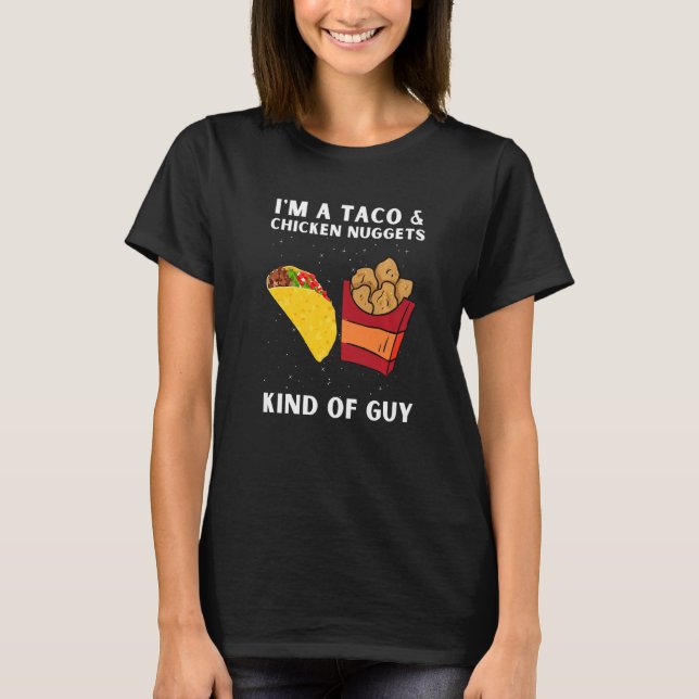 Camiseta Chicken Nuggets And Fried Chicken Nuggets And Taco (Frente)