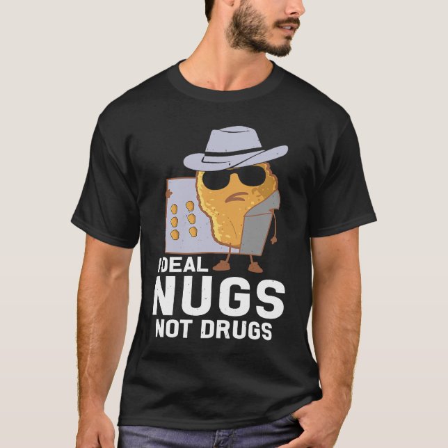 Camiseta Chicken Nuggets  I Deal Nugs Not Drugs (Frente)